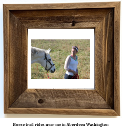 horse trail rides near me in Aberdeen, Washington